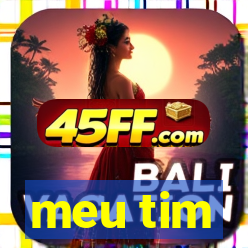 meu tim
